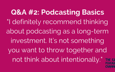 Q&A #2: Podcasting Basics