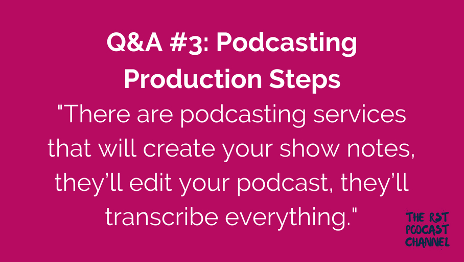 Q&A #3: Podcasting Production Steps