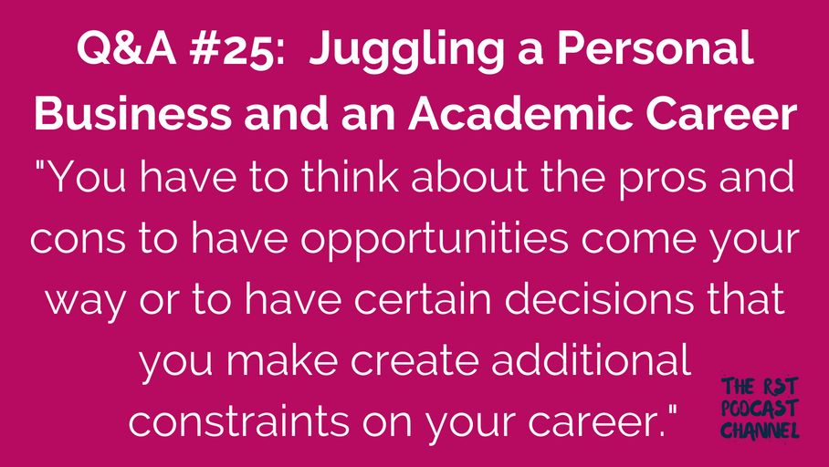 Q&A #25: Juggling a Personal Business and an Academic Career