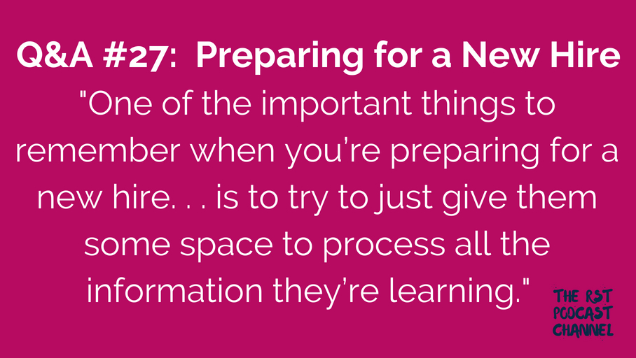 Q&A #27: Preparing for a New Hire