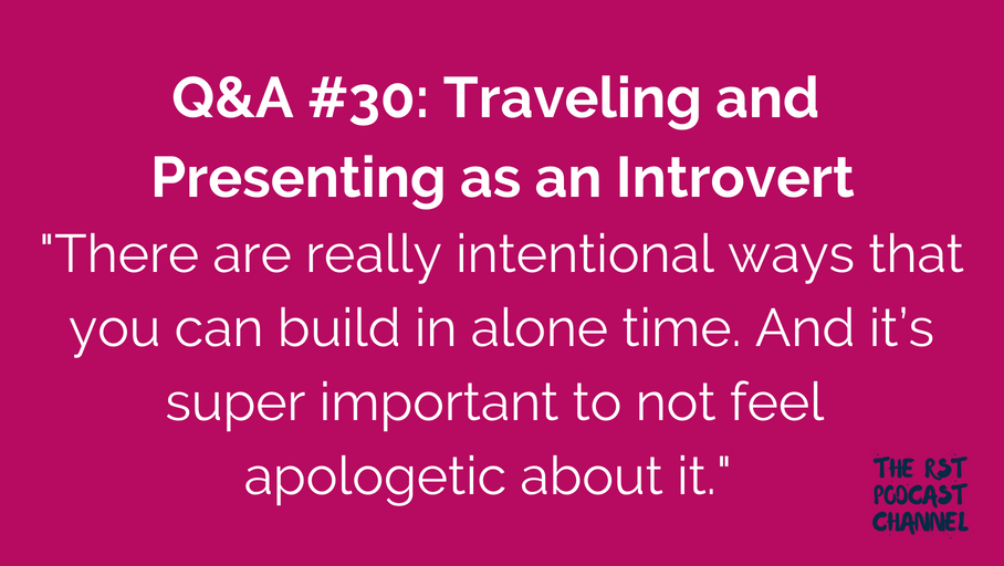 Q&A #30: Traveling and Presenting as an Introvert