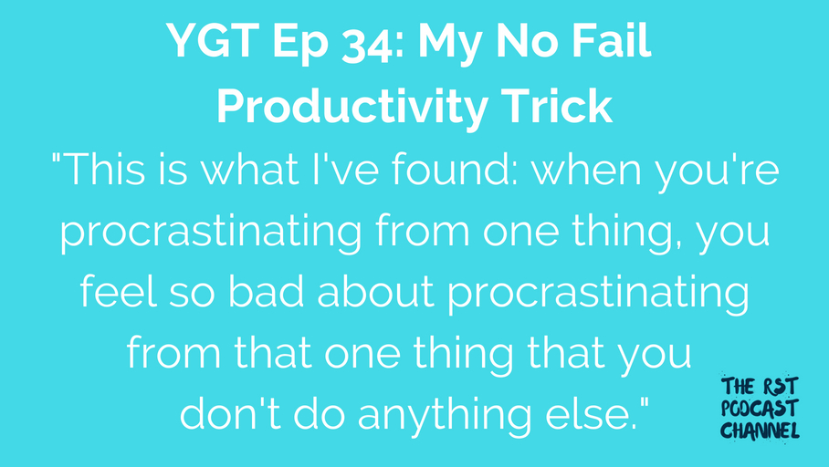 YGT 34: My No Fail Productivity Trick