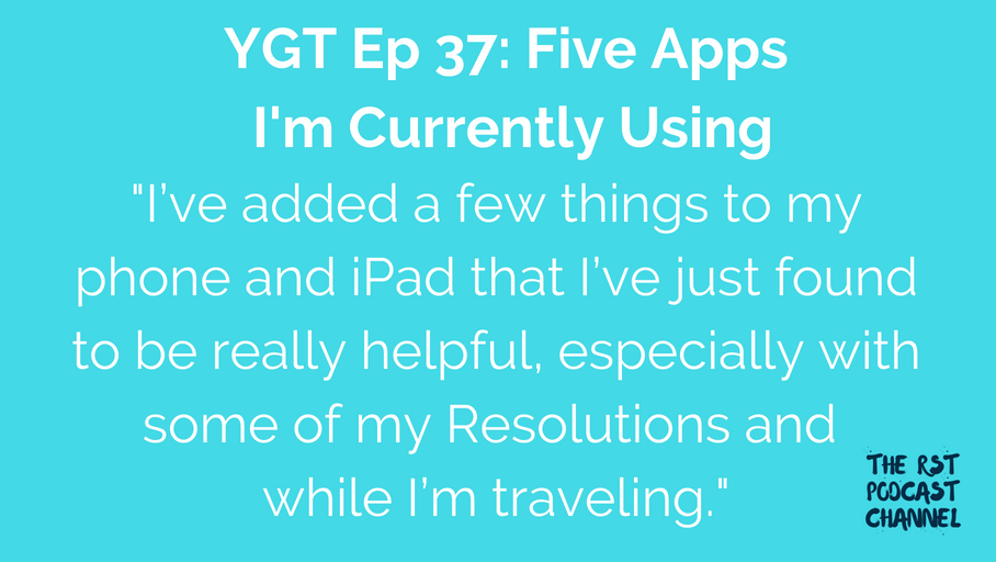 YGT 37: Five Apps I’m Currently Using