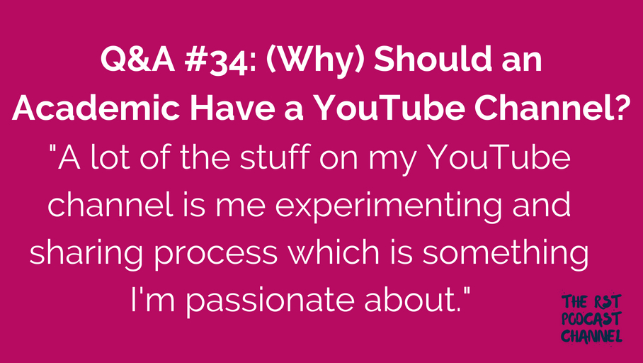 Q&A #34: (Why) Should an Academic Have a YouTube Channel?