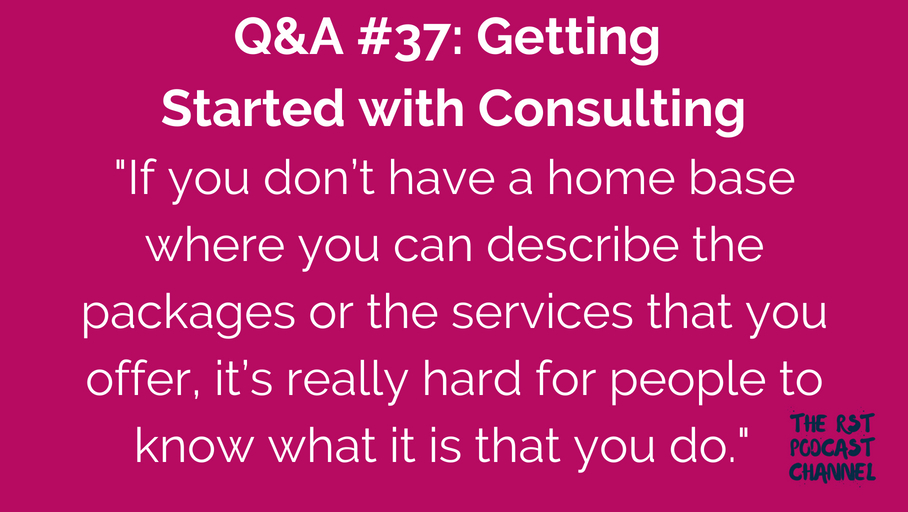 Q&A #37: Getting Started with Consulting