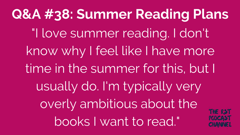 Q&A #38: Summer Reading Plans