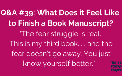 Q&A #39: What Does it Feel Like to Finish a Book Manuscript?