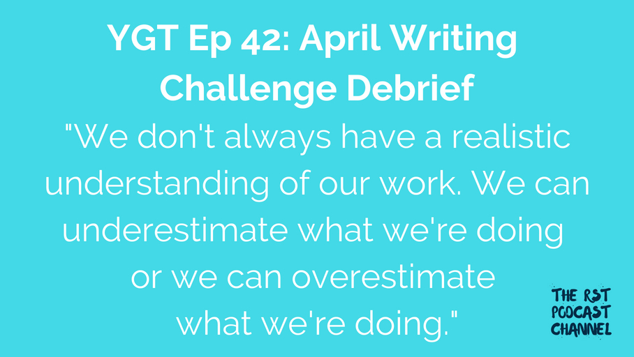 YGT 42: April Writing Challenge Debrief