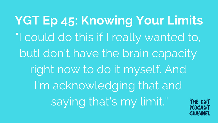 YGT 45: Knowing Your Limits