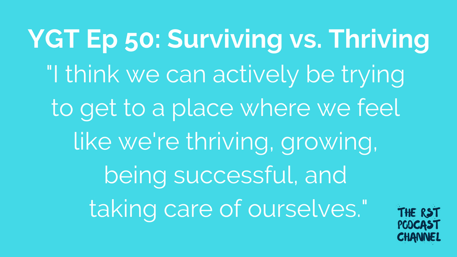 YGT 50: Surviving vs. Thriving