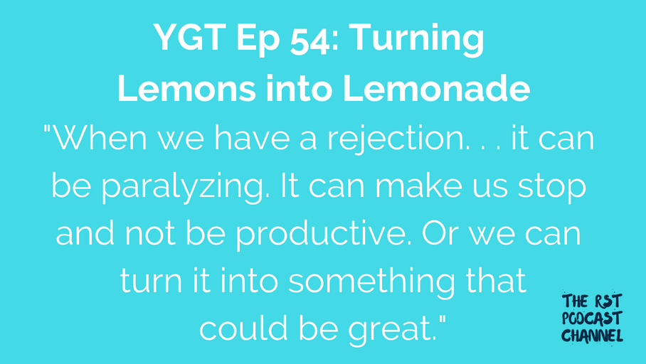 YGT 54: Turning Lemons into Lemonade