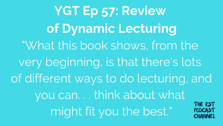 YGT 57: Book Review of Dynamic Lecturing