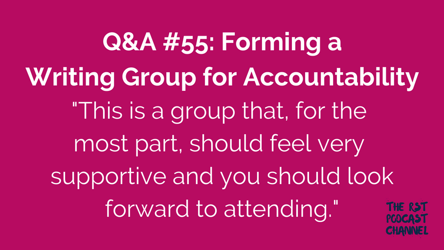 Q&A #55: Forming a Writing Group for Accountability