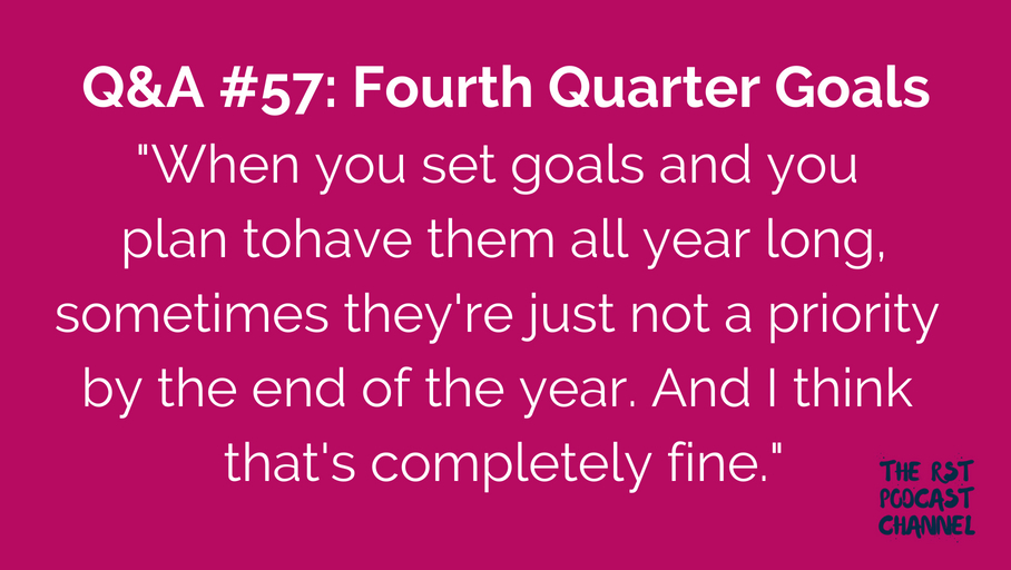 Q&A #57: Fourth Quarter Goals