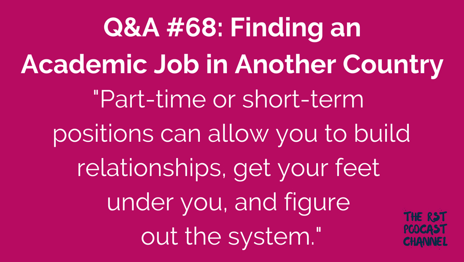 Q&A #68: Finding an Academic Job in Another Country