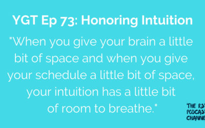 YGT 73: Honoring Intuition