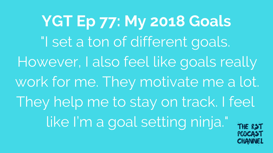 YGT 77: My 2018 Goals