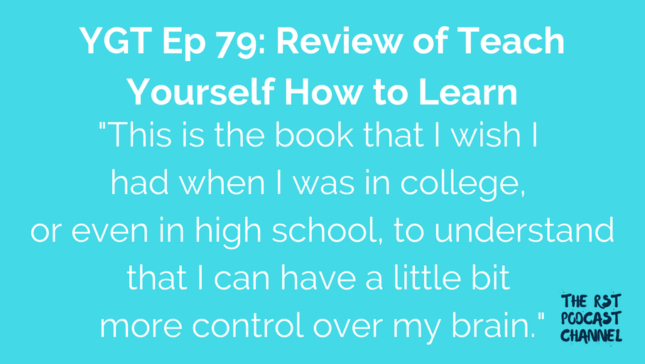 YGT 79: Review of Teach Yourself How to Learn