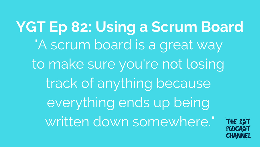 YGT 82: Using a Scrum Board