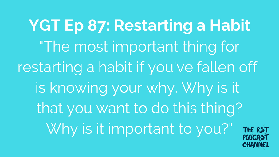YGT 87: Restarting a Habit