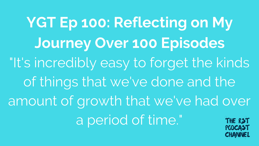 YGT 100: Reflecting on My Journey Over 100 Episodes