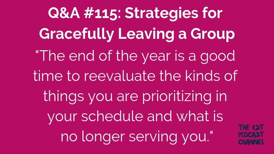 Q&A #115: Strategies for Gracefully Leaving a Group