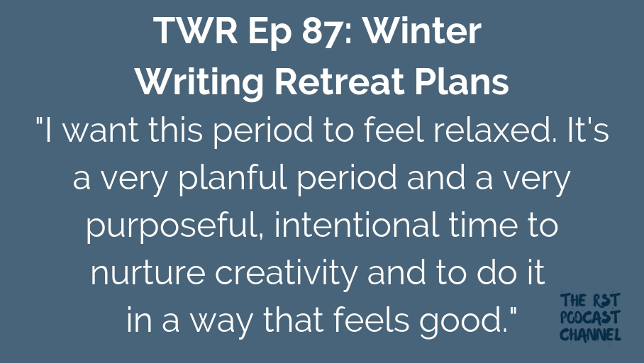 TWR 87: Winter Writing Retreat Plans