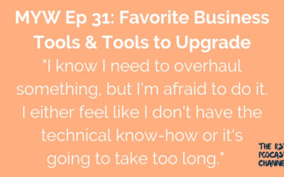 MYW 31: Favorite Business Tools & Tools to Upgrade