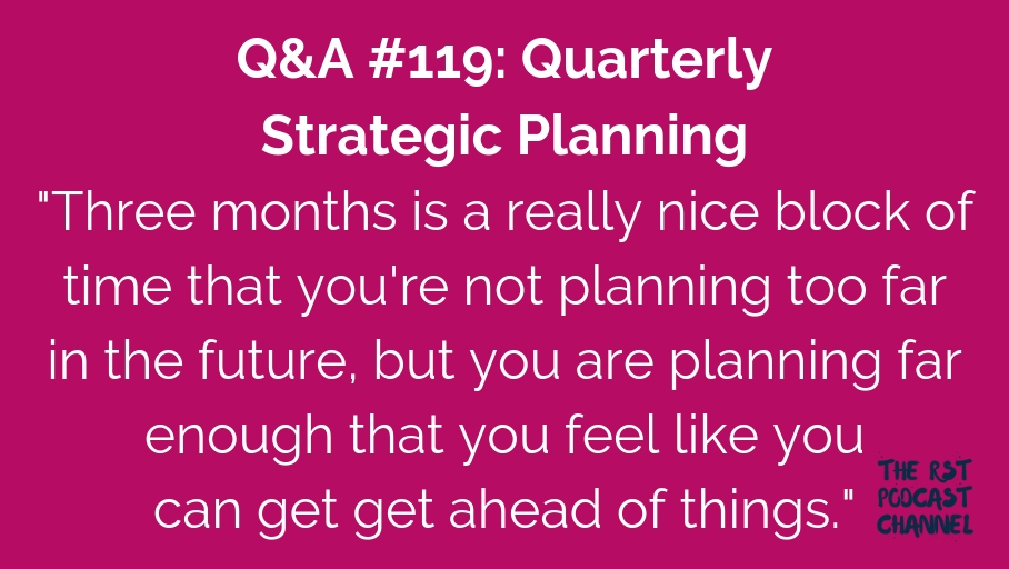 Q&A #119: Quarterly Strategic Planning
