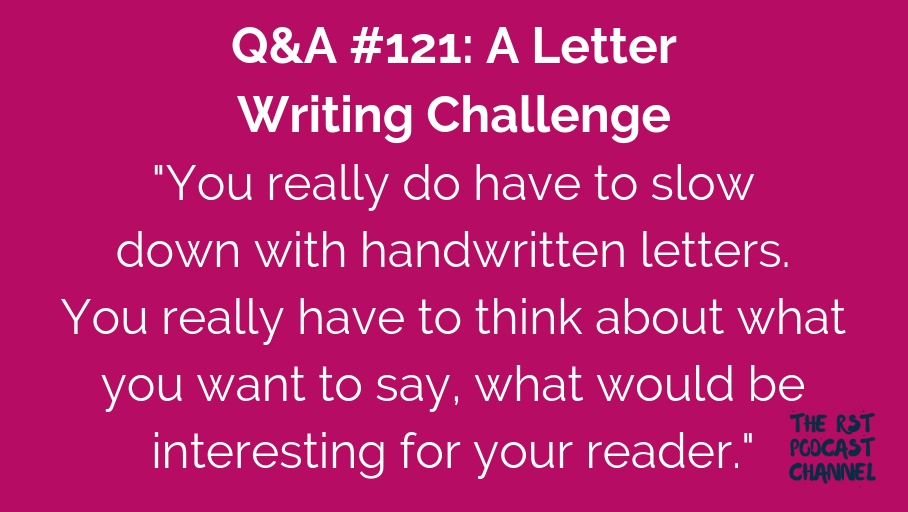 Q&A #121: A Letter Writing Challenge