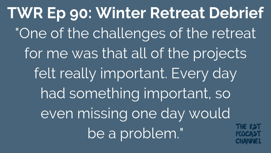 TWR 90: Winter Retreat Debrief