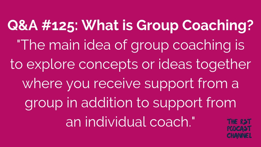 Q&A #125: What is Group Coaching?