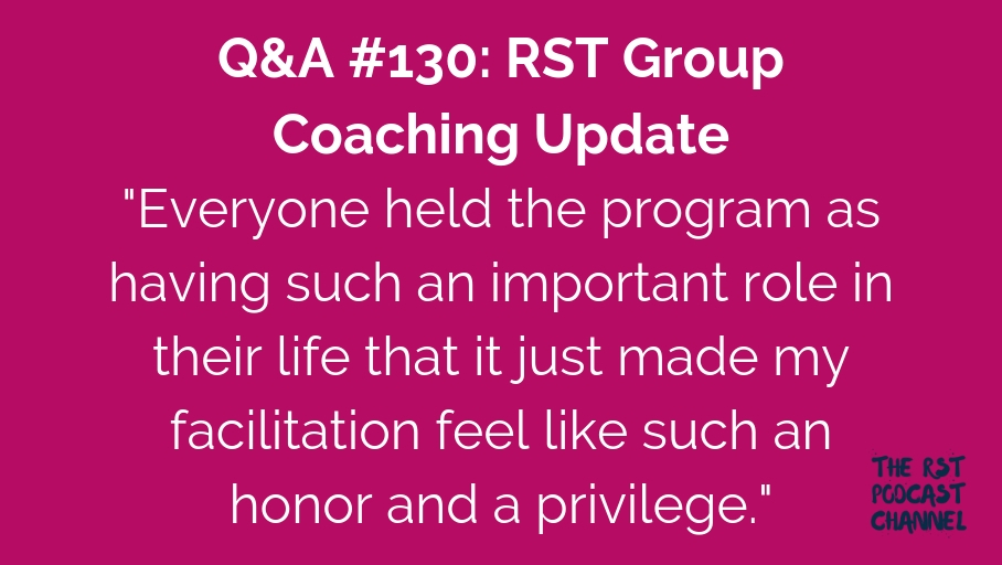 Q&A #130: RST Group Coaching Update