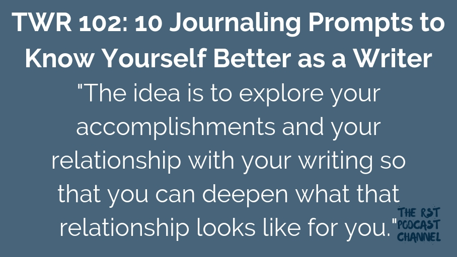 TWR 102: 10 Journaling Prompts to Know Yourself Better as a Writer