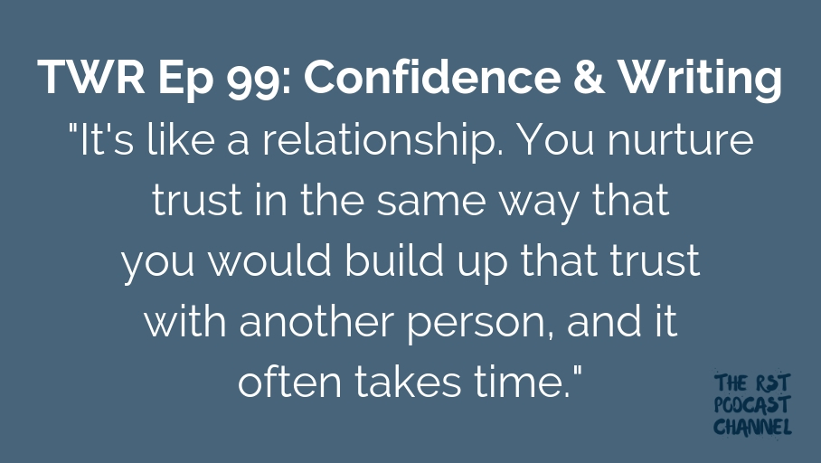 TWR 99: Confidence and Writing