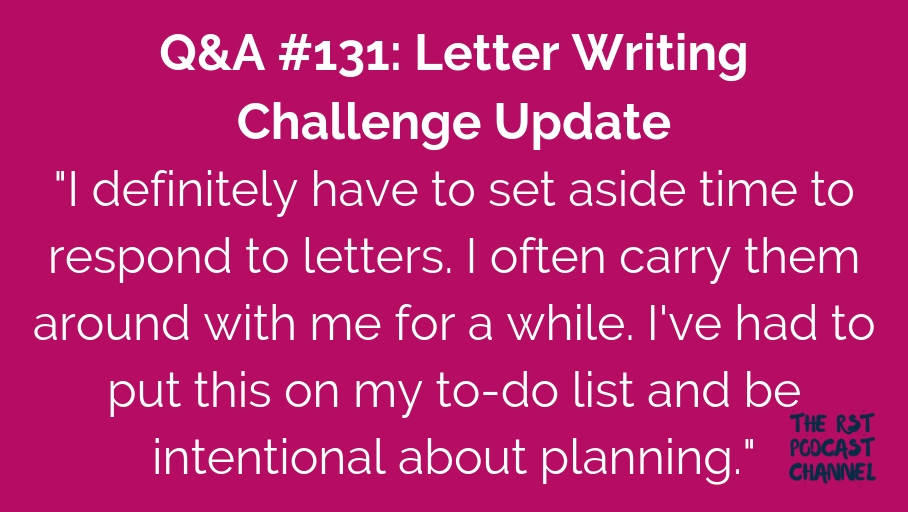 Q&A #131: Letter Writing Challenge Update