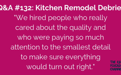 Q&A #132: Kitchen Remodel Debrief
