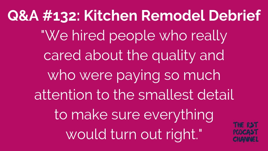 Q&A #132: Kitchen Remodel Debrief