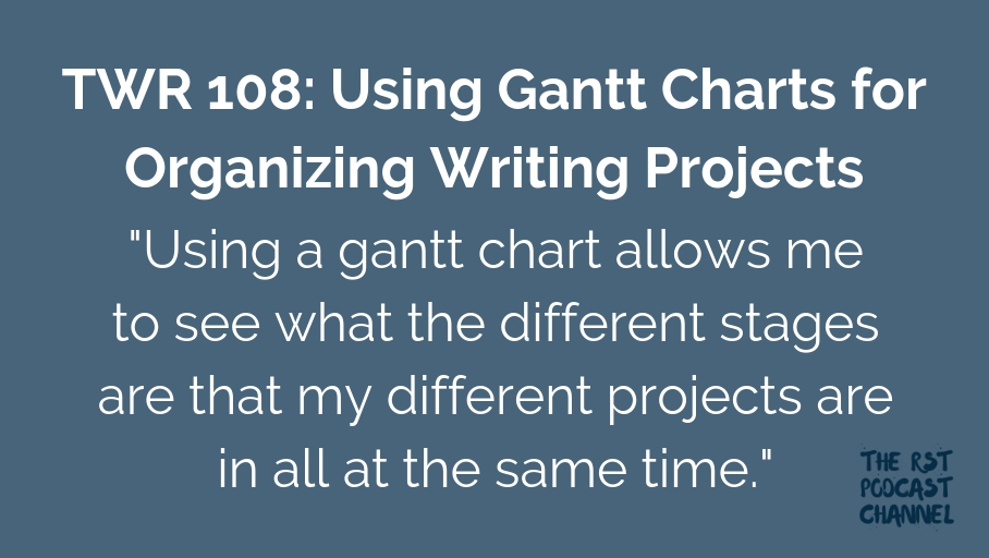 TWR 108: Using Gantt Charts for Organizing Writing Projects