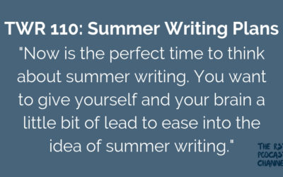 TWR 110: Summer Writing Plans