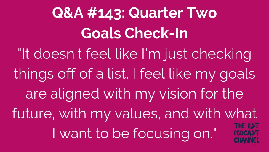 Q&A #143: Quarter Two Goals Check-In