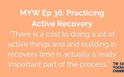 MYW 36: Practicing Active Recovery