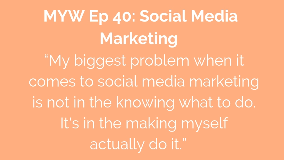 MYW 40: Social Media Marketing