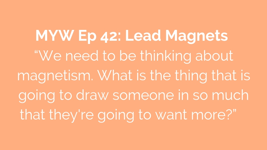 MYW 42: Lead Magnets