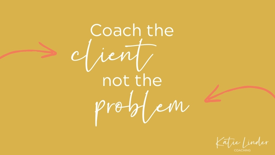S4E5: Coach the Client, Not the Problem