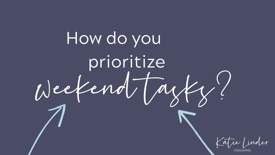 YGT 334: Prioritizing Weekend Tasks